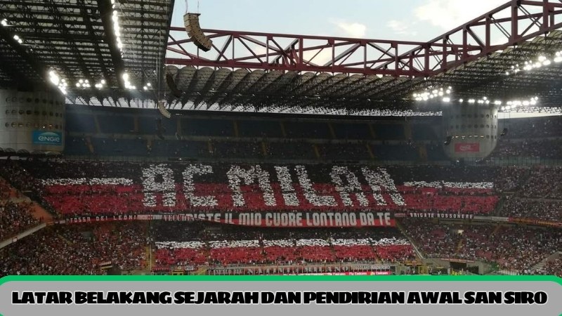 San Siro tempat bernaung AC Milan dan Inter Milan San Siro tempat bernaung AC Milan dan Inter Milan